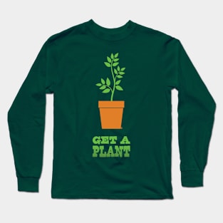 Get A Plant Long Sleeve T-Shirt